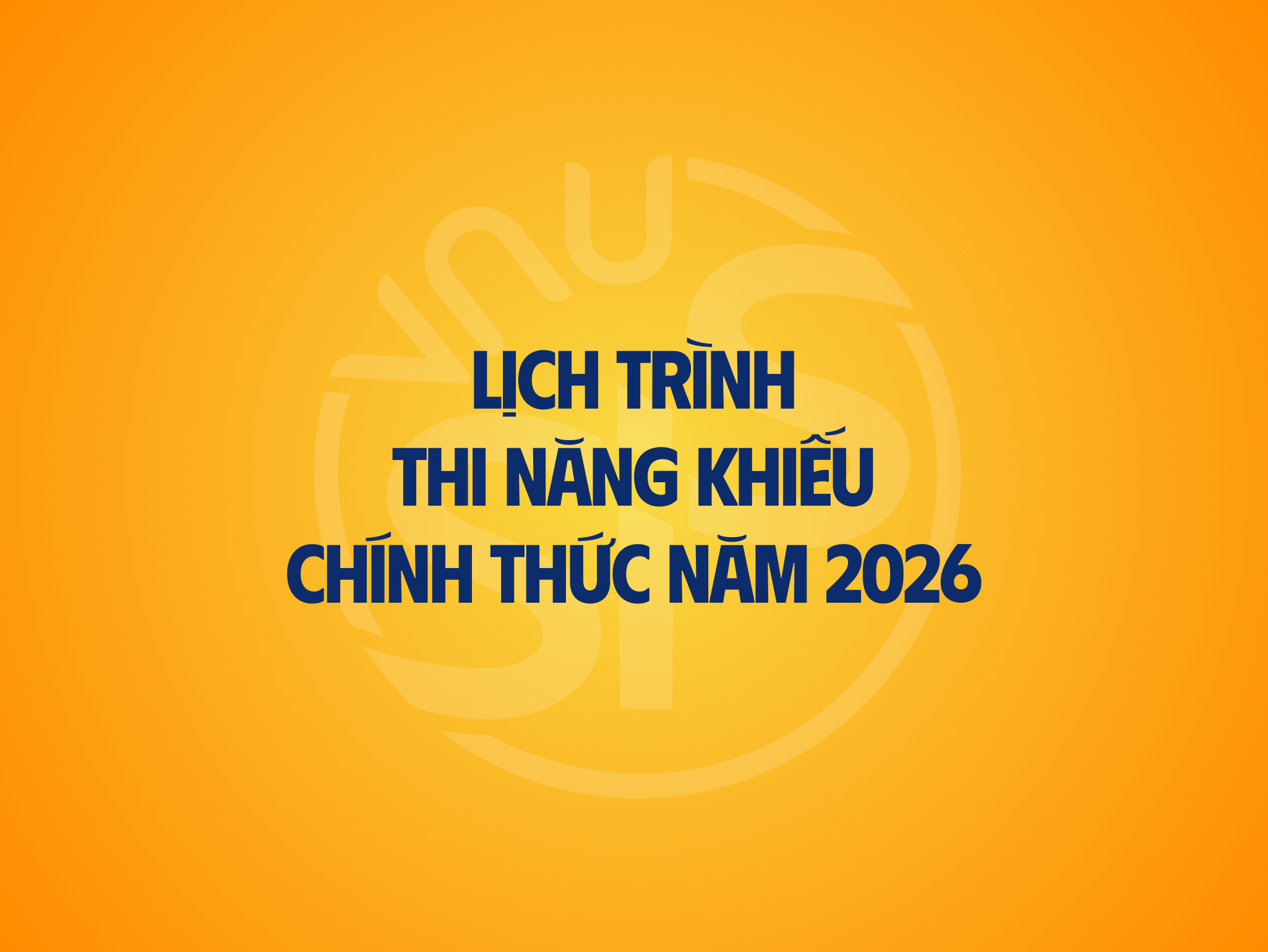 Lịch trình thi năng khiếu chính thức năm 2026